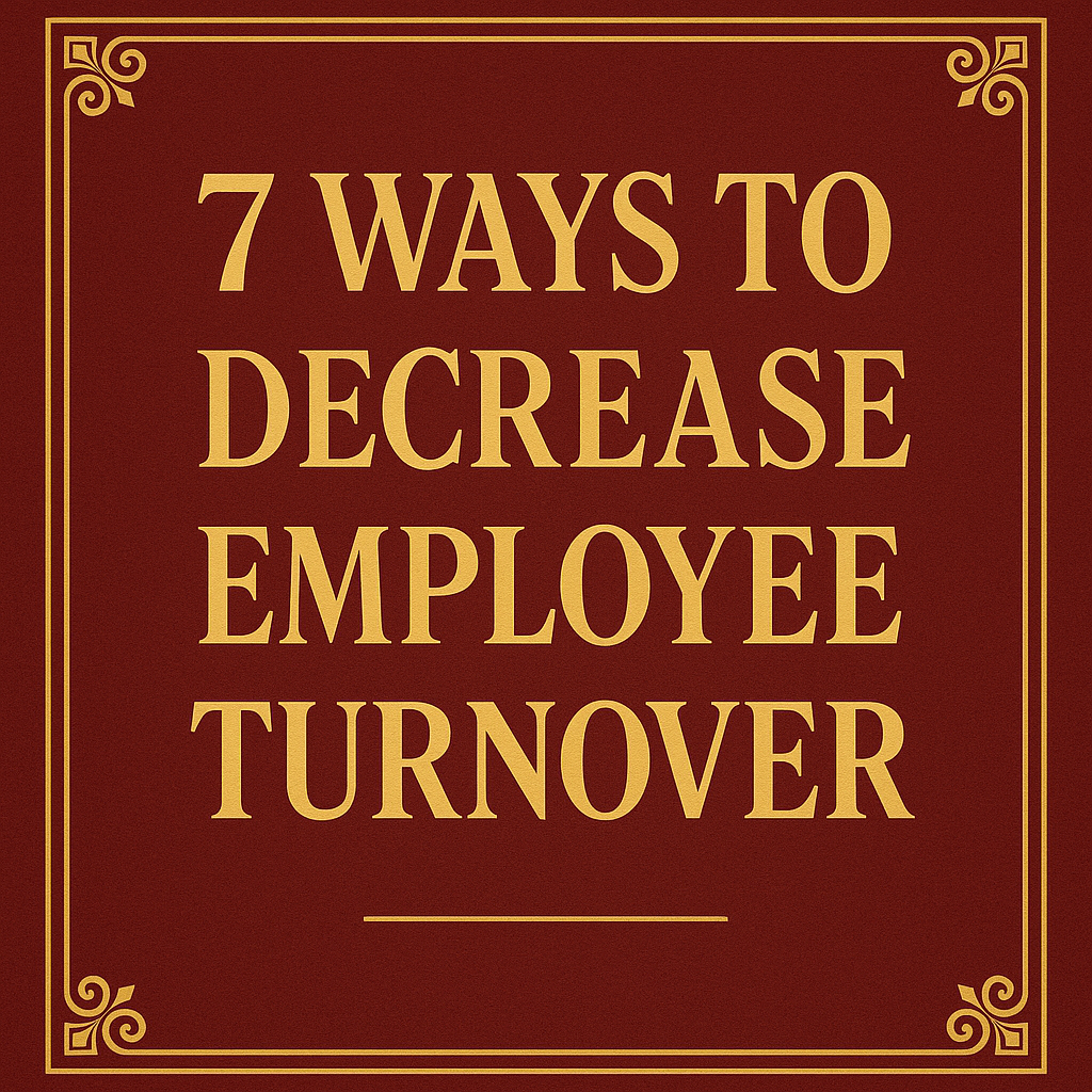 7 ways to decrease employee turnover